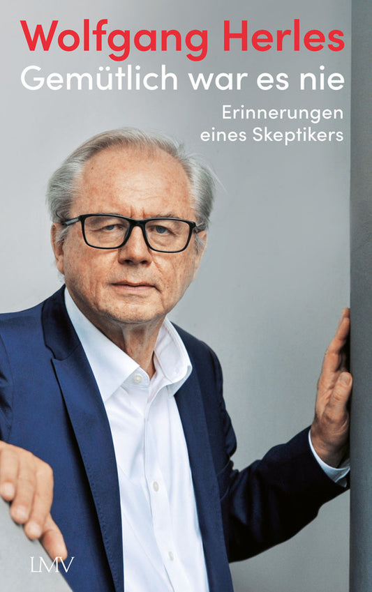 Gemütlich war es nie (Wolfgang Herles)