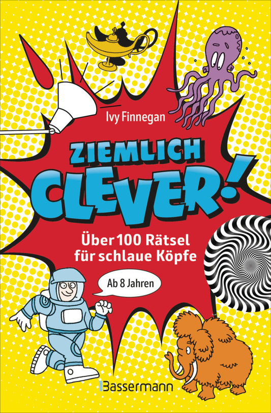 Ziemlich clever! Über 100 Rätsel für schlaue Köpfe. Ab 8 Jahren (Ivy Finnegan)