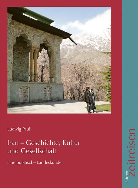 Iran - Geschichte, Kultur und Gesellschaft (Ludwig Paul)