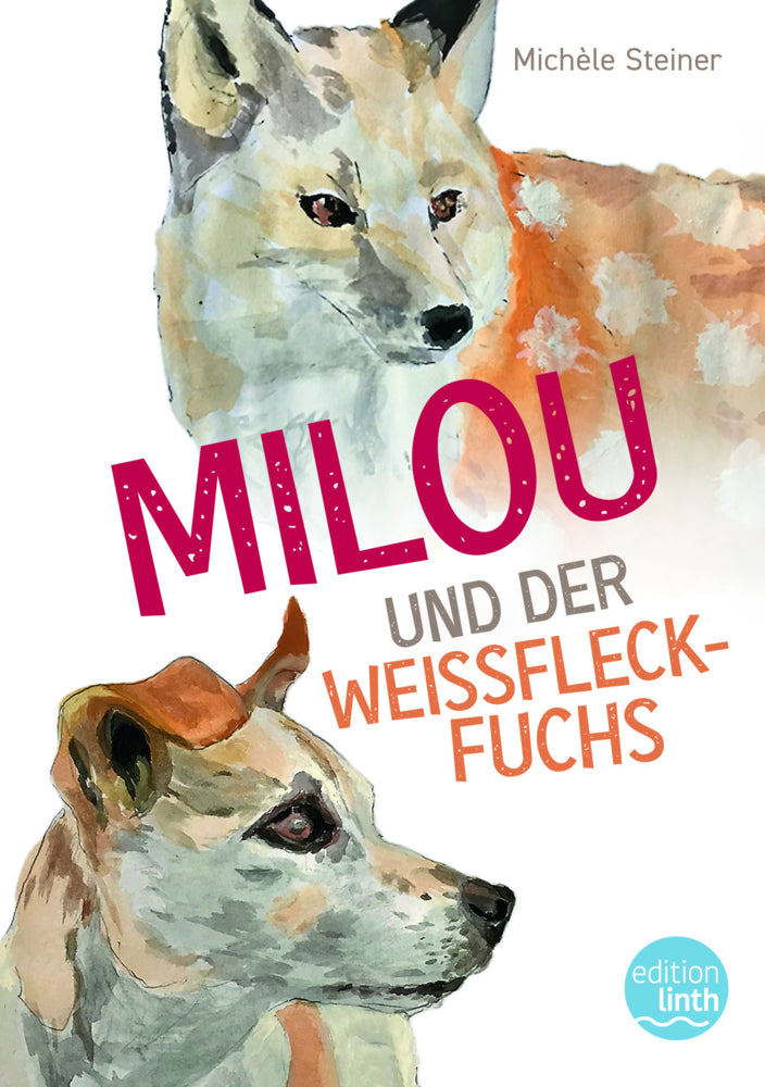 Milou und der Weissfleckfuchs (Michèle Steiner)