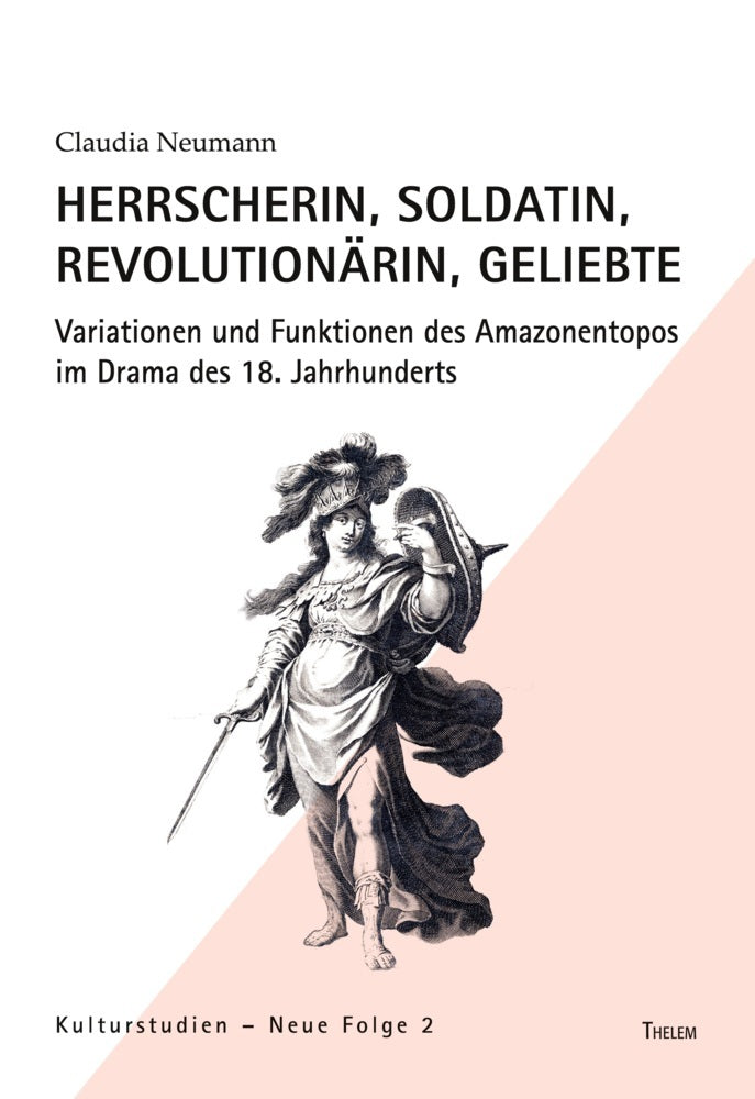 Herrscherin, Soldatin, Revolutionärin, Geliebte (Claudia Neumann)