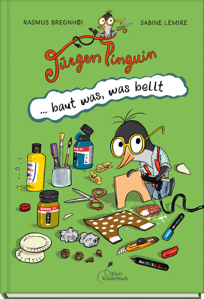 Jürgen Pinguin baut was, was bellt (Sabine Lemire)