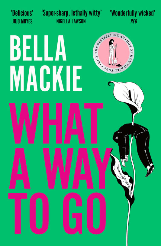 What A Way To Go (Bella Mackie)