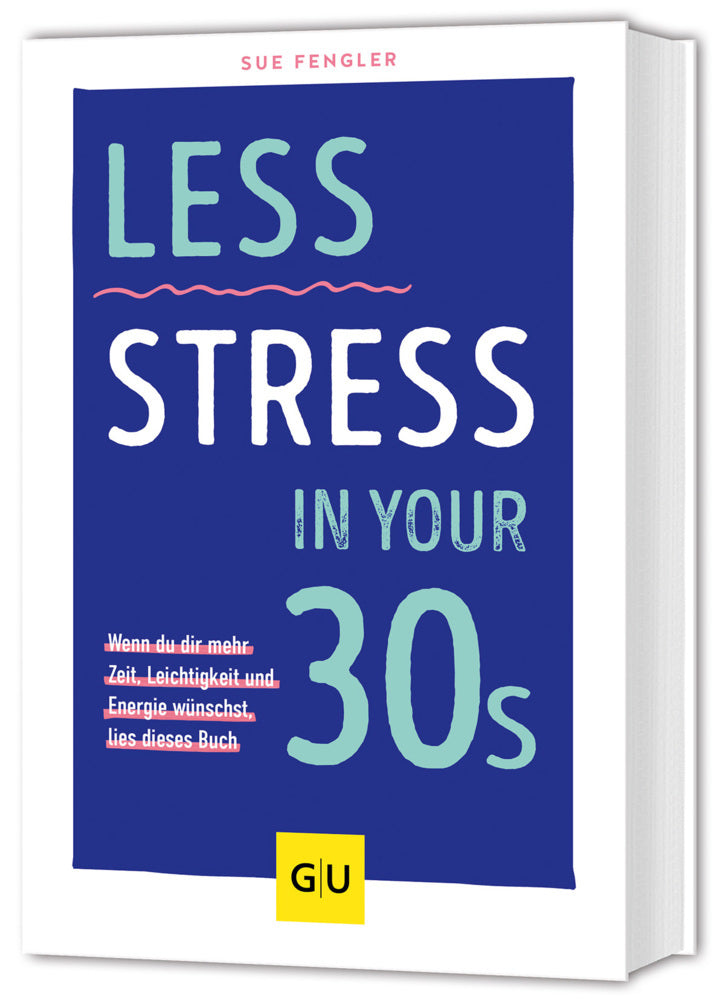 Less Stress In Your 30s (Sue Fengler)