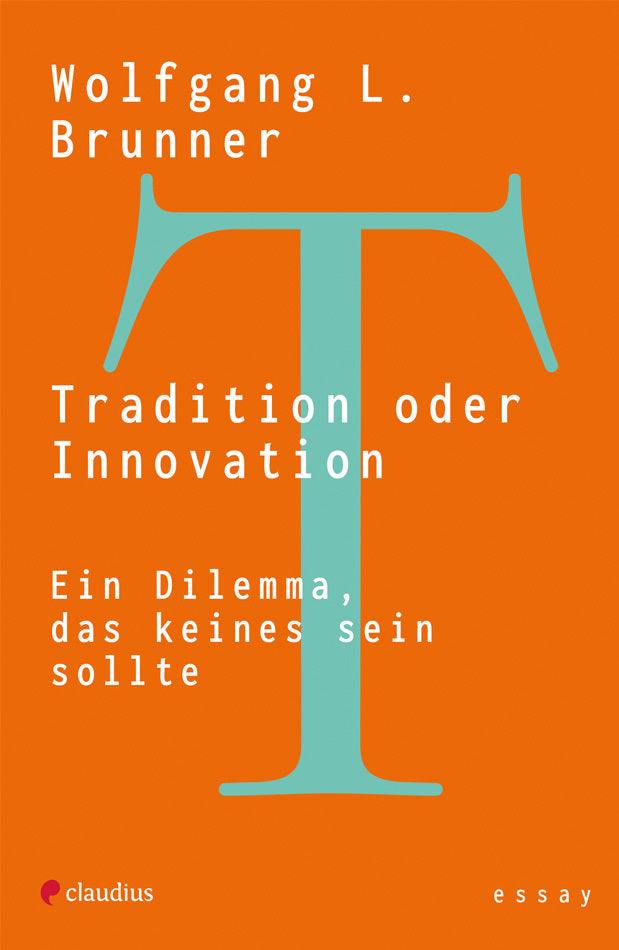 Tradition oder Innovation (Wolfgang L. Brunner)