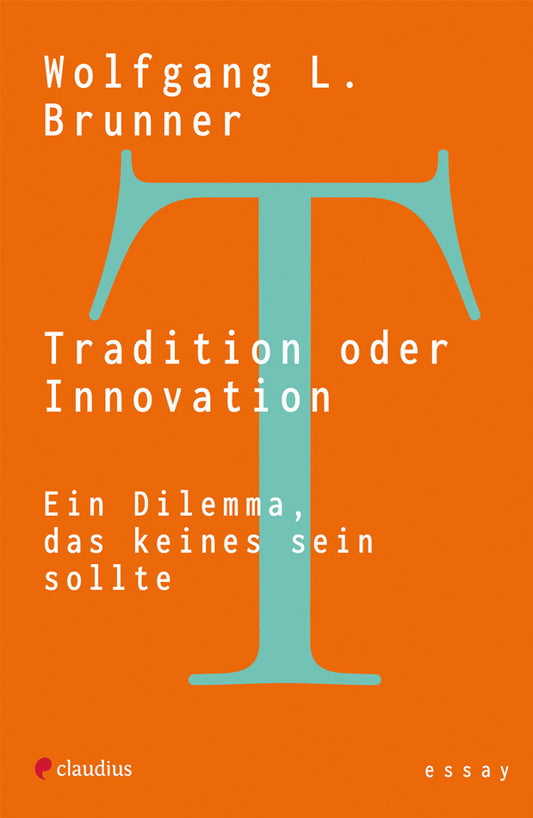 Tradition oder Innovation (Wolfgang L. Brunner)