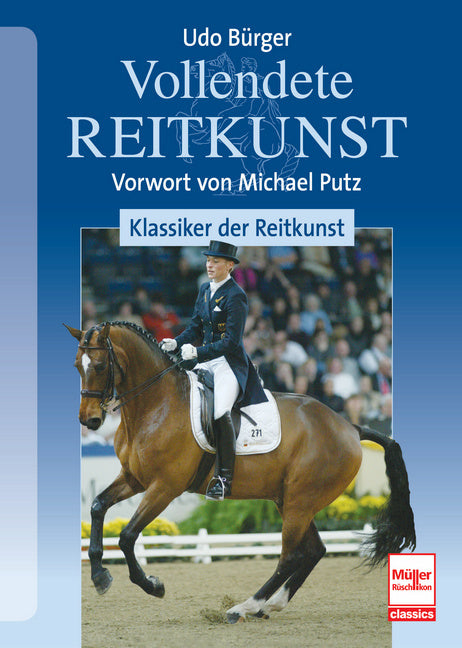 Vollendete Reitkunst: Klassiker der Reitkunst (Udo Bürger)