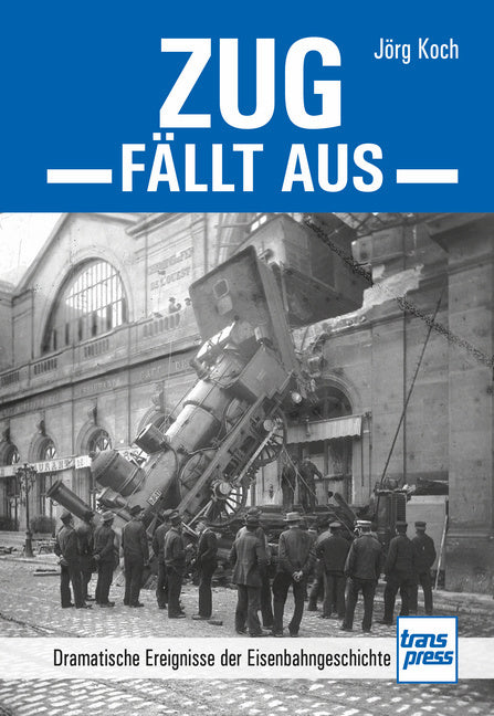 Zug fällt aus (Jörg Koch)