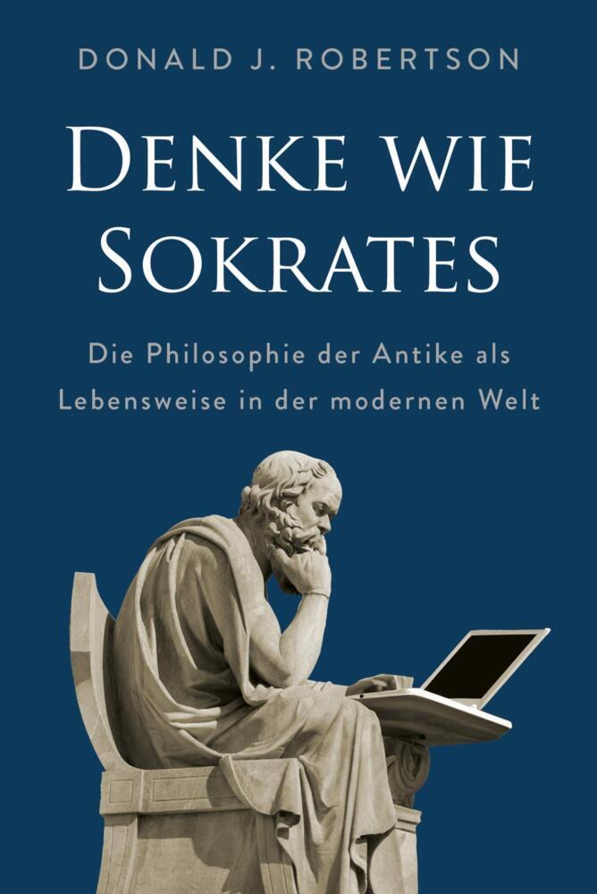 Denke wie Sokrates (Donald Robertson)