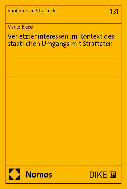Verletzteninteressen im Kontext des staatlichen Umgangs mit Straftaten (Marius Riebel)