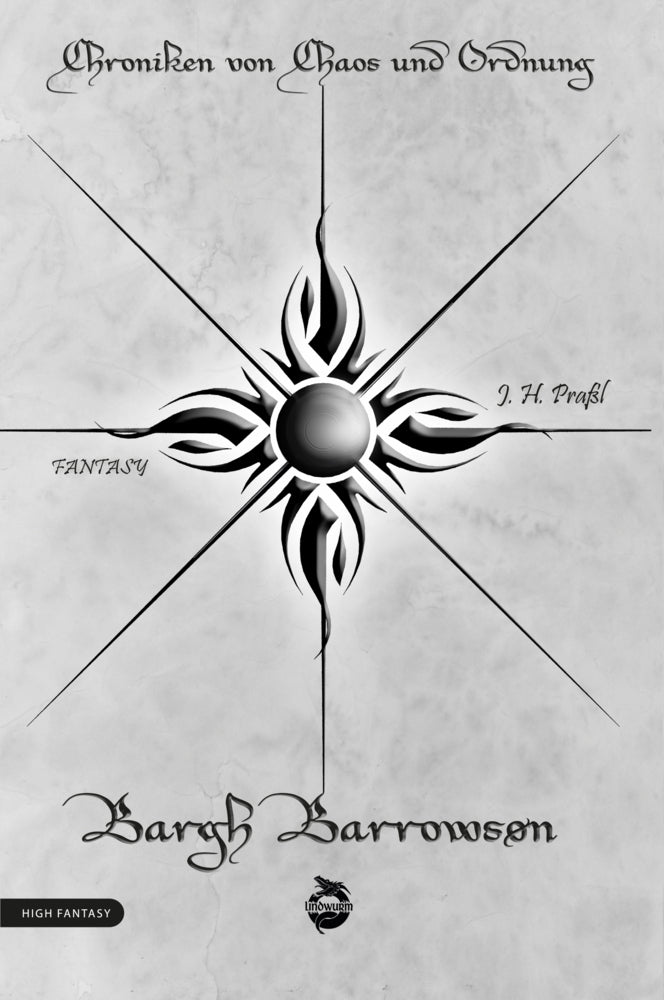 Chroniken von Chaos und Ordnung. Band 3: Bargh Barrowson. Chaos (J. H. Praßl)
