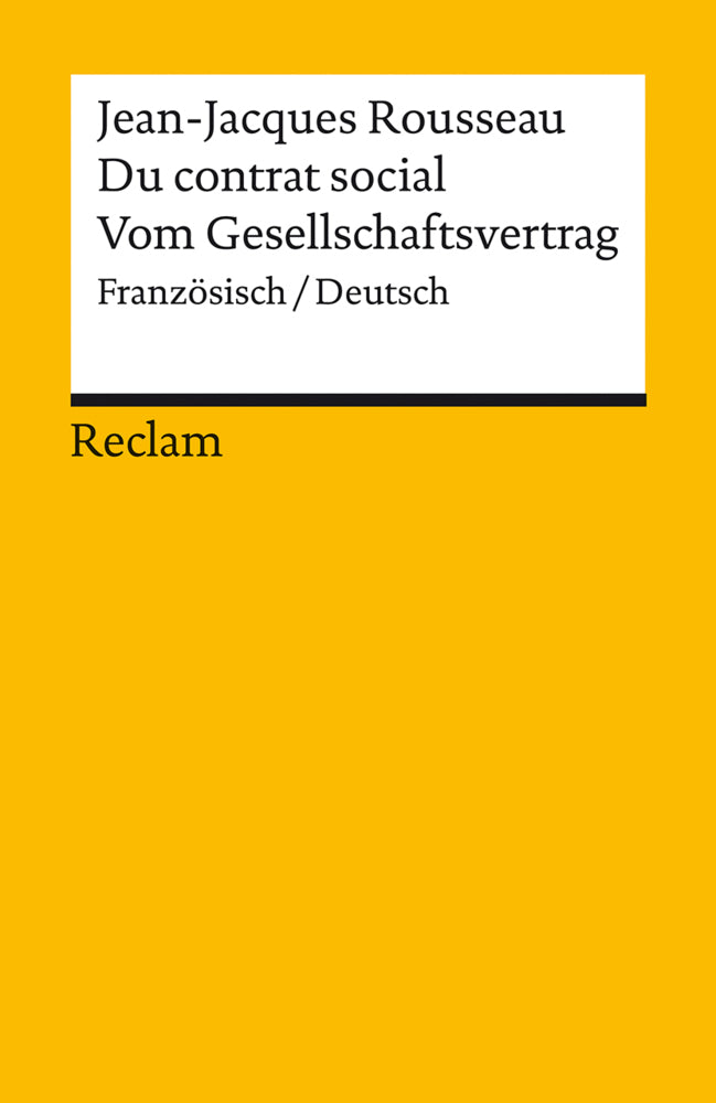 Du contrat social / Vom Gesellschaftsvertrag. Französisch/Deutsch (Jean-Jacques Rousseau)