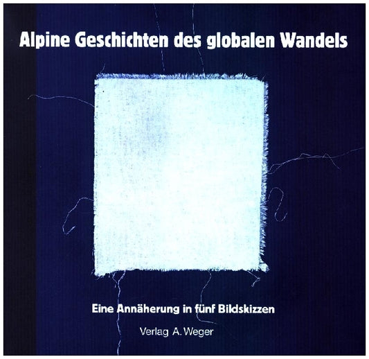 Alpine Geschichten des globalen Wandels (Annika Lems)