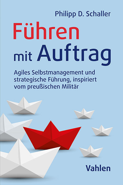Führen mit Auftrag (Philipp Schaller)