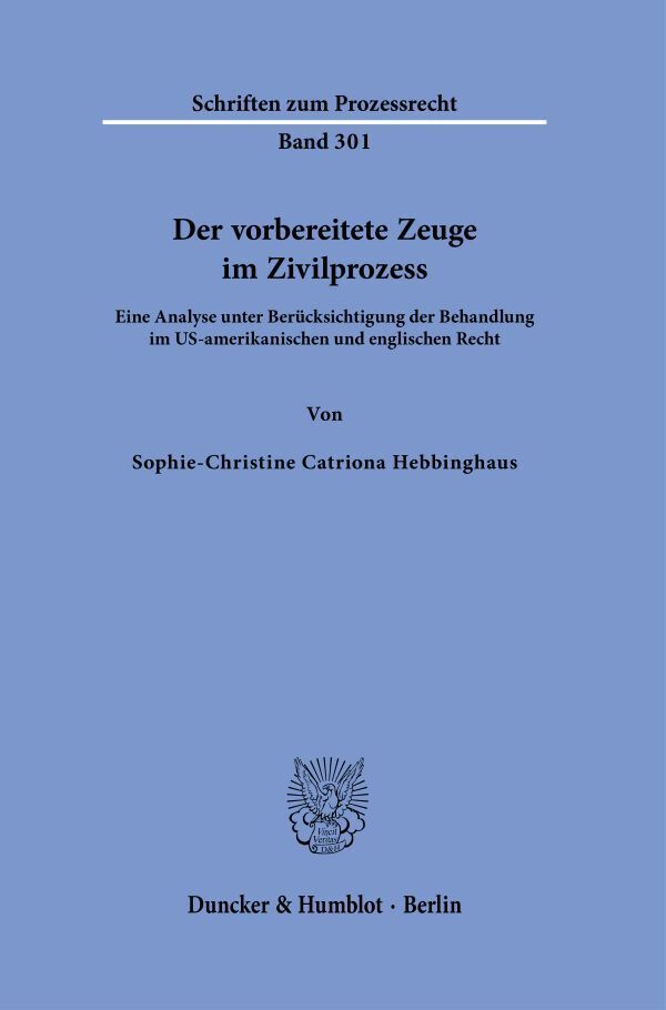 Der vorbereitete Zeuge im Zivilprozess (Sophie-Christine Catriona Hebbinghaus)