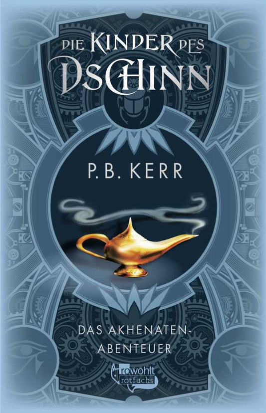 Die Kinder des Dschinn: Das Akhenaten-Abenteuer (P. B. Kerr)