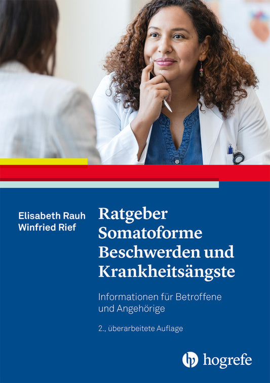 Ratgeber Somatoforme Beschwerden und Krankheitsängste (Elisabeth Rauh)