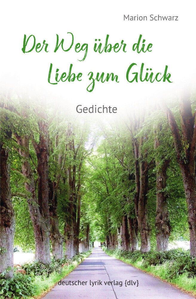Der Weg über die Liebe zum Glück (Marion Schwarz)