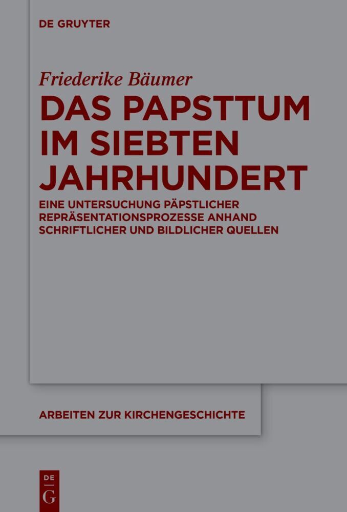 Das Papsttum im siebten Jahrhundert (Friederike Bäumer)
