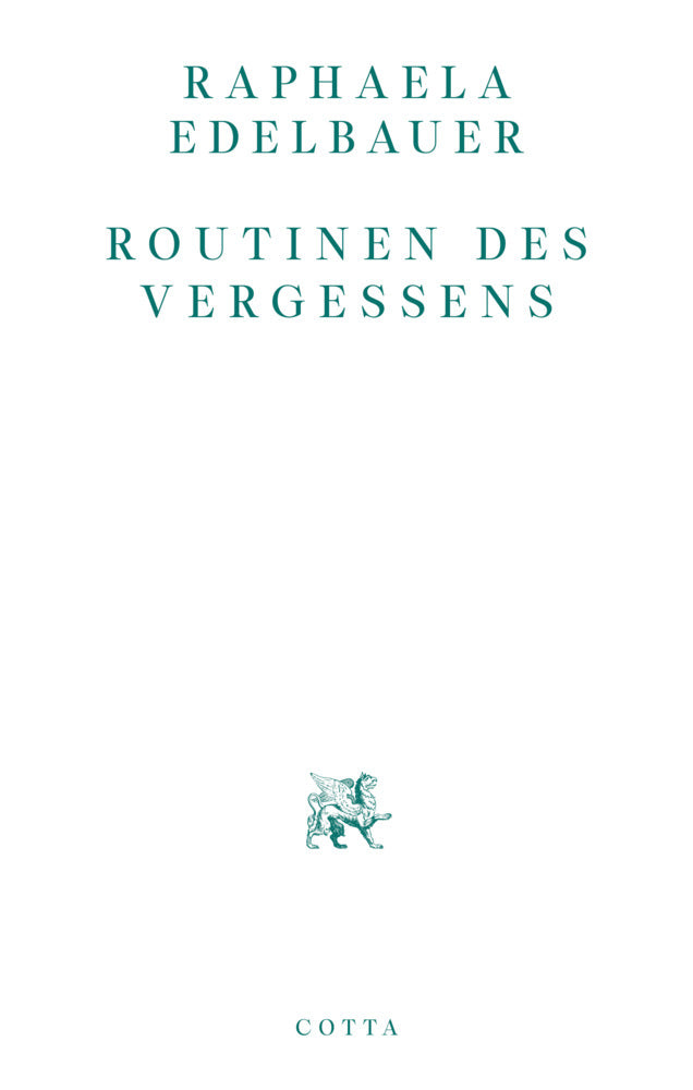 Routinen des Vergessens (Raphaela Edelbauer)