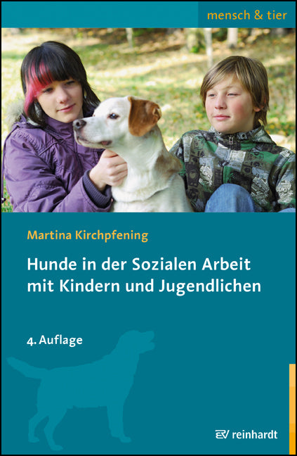 Hunde in der Sozialen Arbeit mit Kindern und Jugendlichen (Martina Kirchpfening)