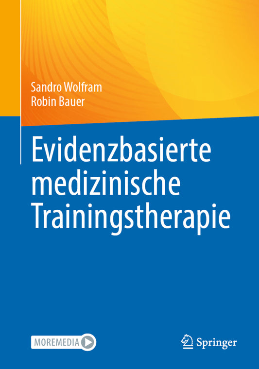 Evidenzbasierte medizinische Trainingstherapie (Sandro Wolfram)