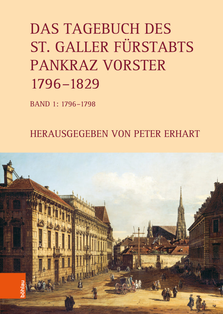 Das Tagebuch des St. Galler Fürstabts Pankraz Vorster 1796-1829 (Peter Erhart)