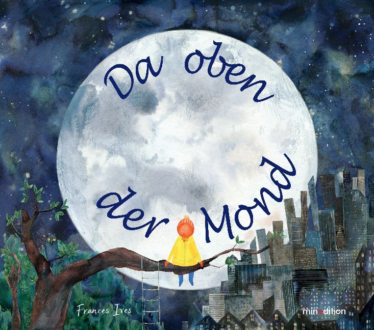 Da oben der Mond (Frances Ives)