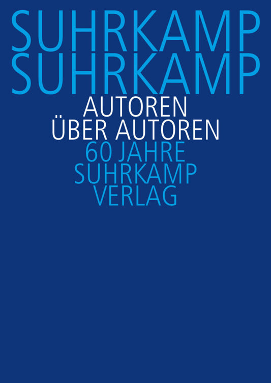 Suhrkamp, Suhrkamp. Autoren über Autoren (Raimund Fellinger)