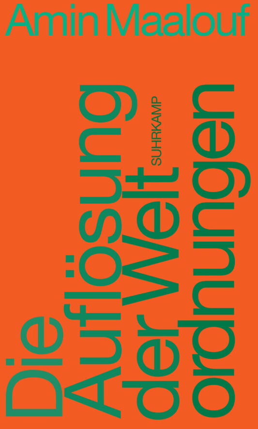 Die Auflösung der Weltordnungen (Amin Maalouf)