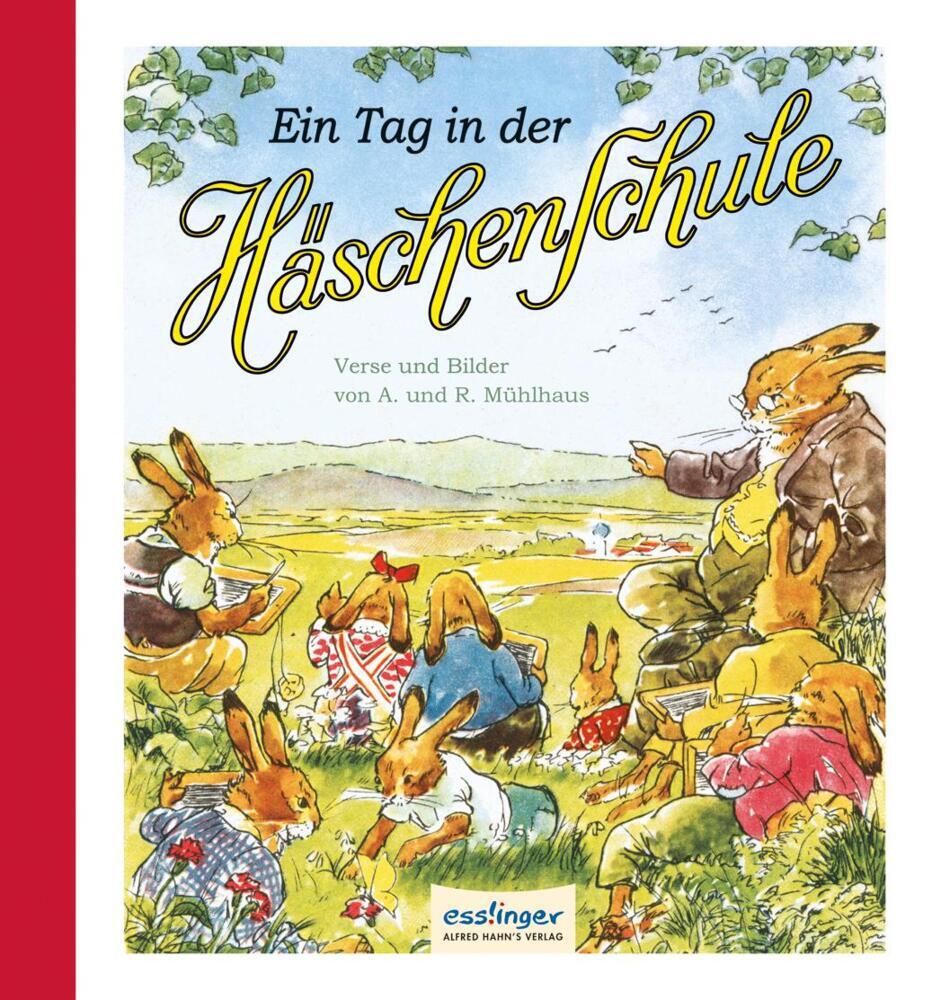 Die Häschenschule 3: Ein Tag in der Häschenschule (Anne Mühlhaus)