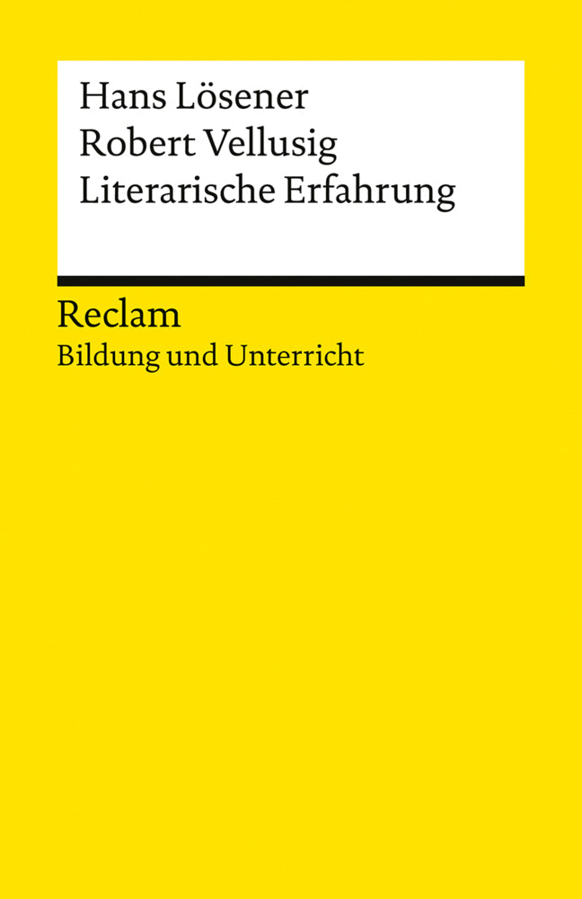 Literarische Erfahrung. Reclam Bildung und Unterricht (Hans Lösener)
