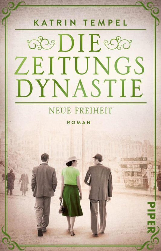 Die Zeitungsdynastie - Neue Freiheit (Katrin Tempel)