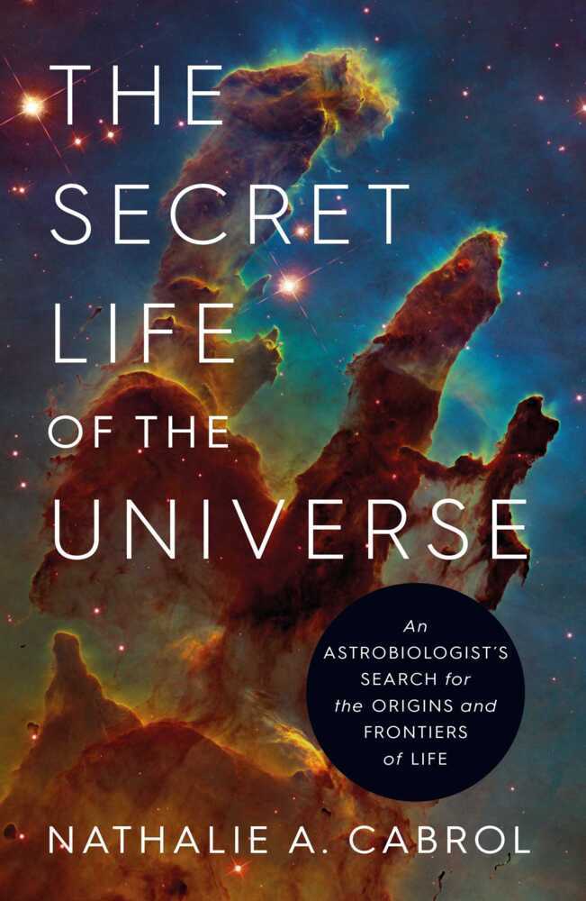 The Secret Life of the Universe (Nathalie A. Cabrol)