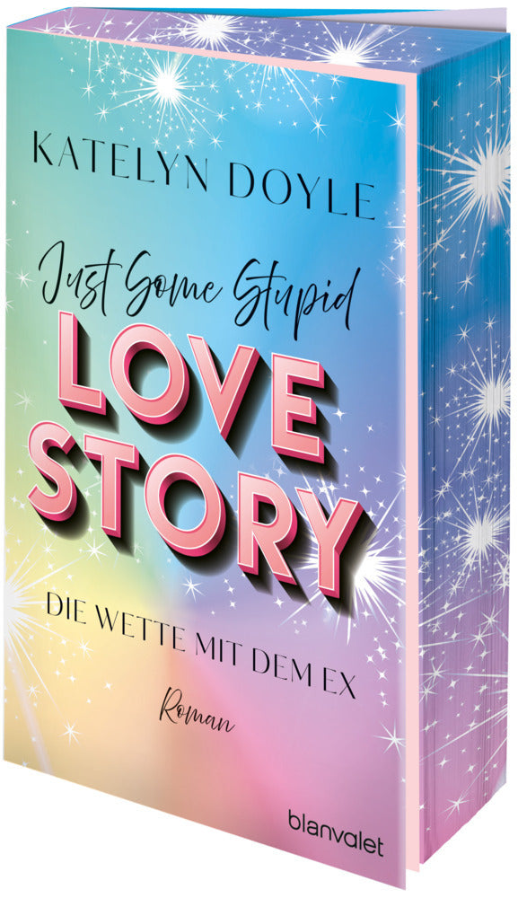 Just Some Stupid Love Story - Die Wette mit dem Ex (Katelyn Doyle)