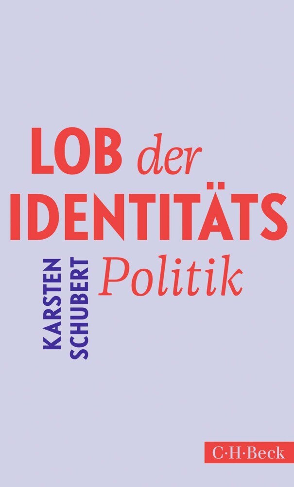 Lob der Identitätspolitik (Karsten Schubert)