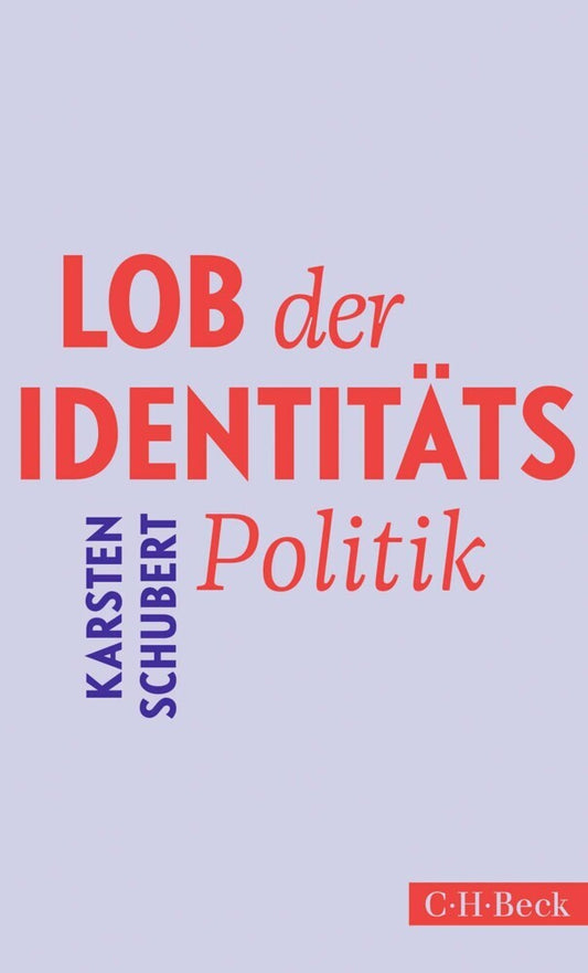 Lob der Identitätspolitik (Karsten Schubert)