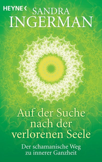 Auf der Suche nach der verlorenen Seele (Sandra Ingerman)