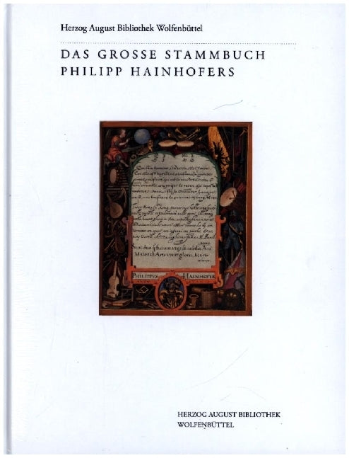 Das Große Stammbuch Philipp Hainhofers (Sabine Jagodzinski)