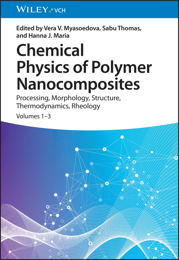 Chemical Physics of Polymer Nanocomposites (Vera V. Myasoedova)