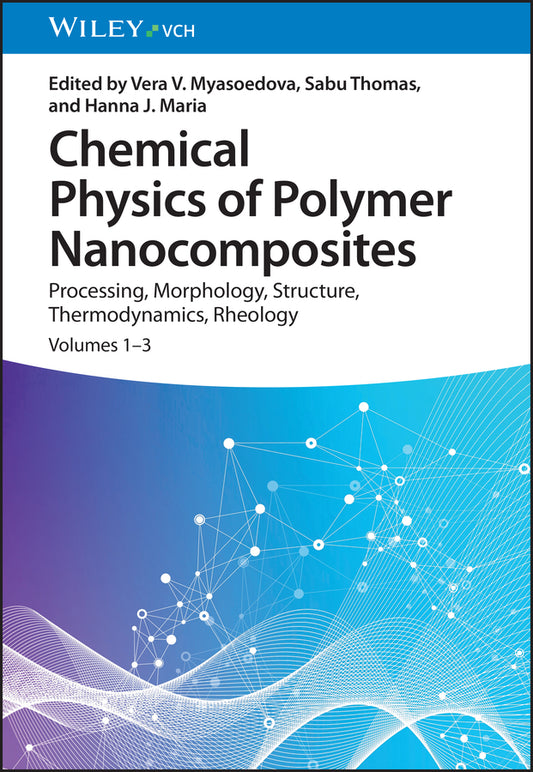 Chemical Physics of Polymer Nanocomposites (Vera V. Myasoedova)