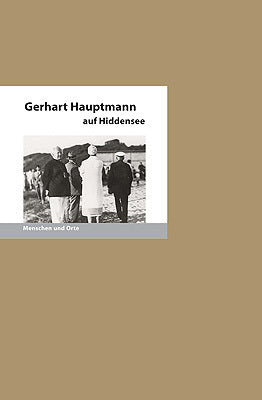 Gerhart Hauptmann auf Hiddensee (Bernd Erhard Fischer)