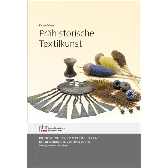 Prähistorische Textilkunst (Karina Grömer)