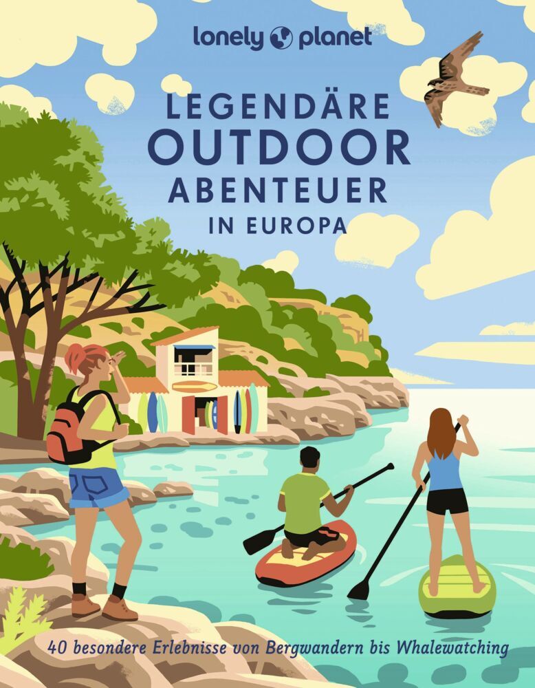 LONELY PLANET Bildband Legendäre Outdoorabenteuer in Europa (Lonely Planet Deutschland)