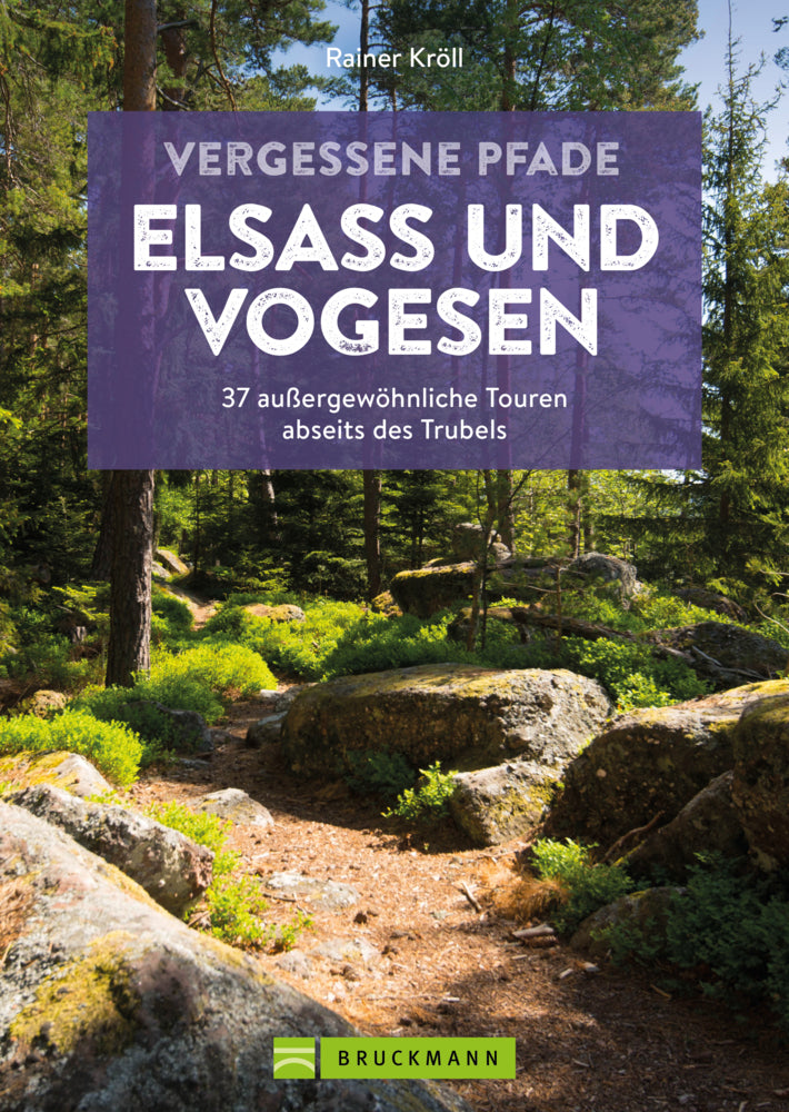 Vergessene Pfade Elsass und Vogesen (Rainer D. Kröll)