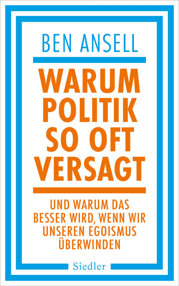 Warum Politik so oft versagt (Ben Ansell)