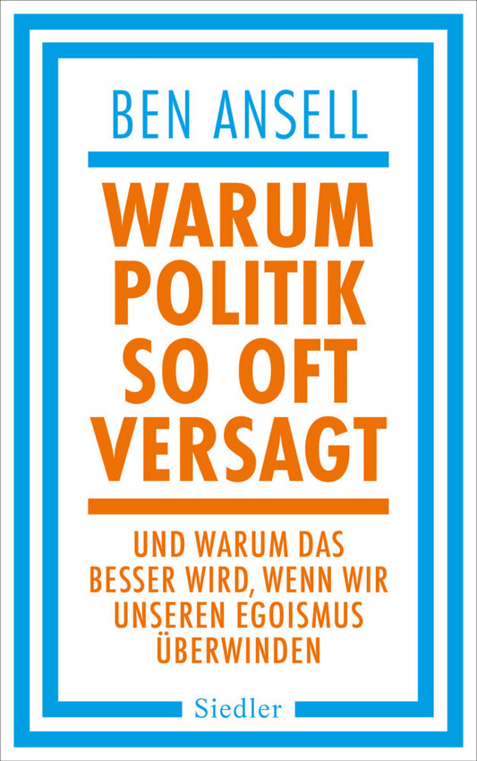 Warum Politik so oft versagt (Ben Ansell)