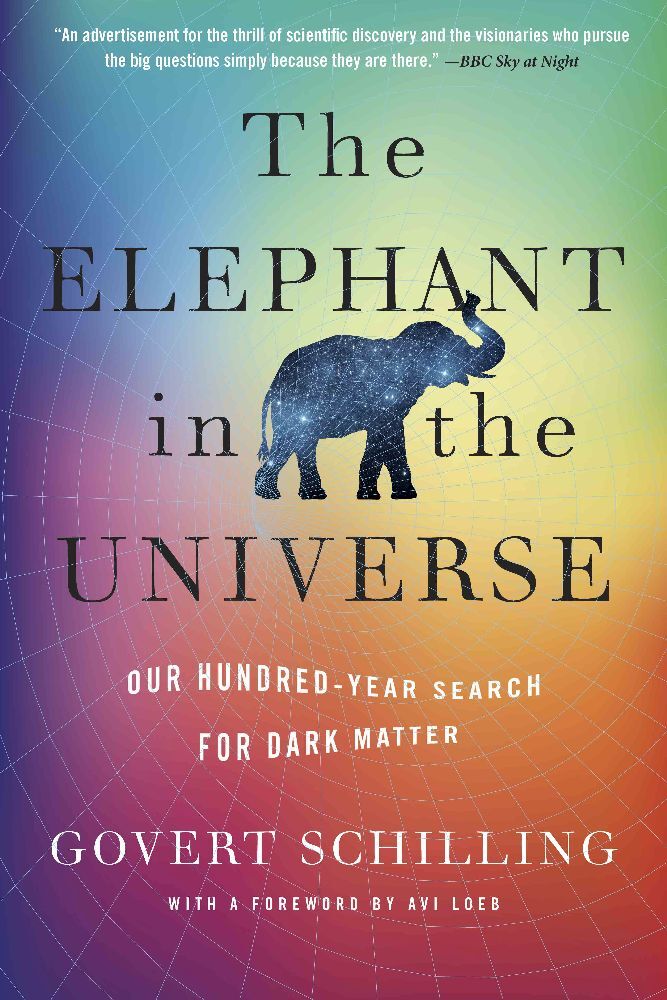 The Elephant in the Universe - Our Hundred-Year Search for Dark Matter (Govert Schilling)