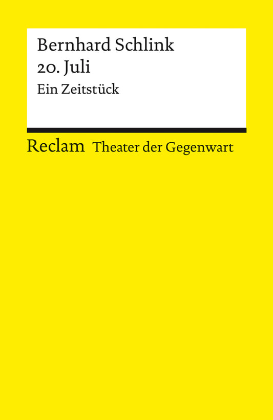 20. Juli. Ein Zeitstück. [Theater der Gegenwart]. Mit einem Interview mit dem Autor (Bernhard Schlink)