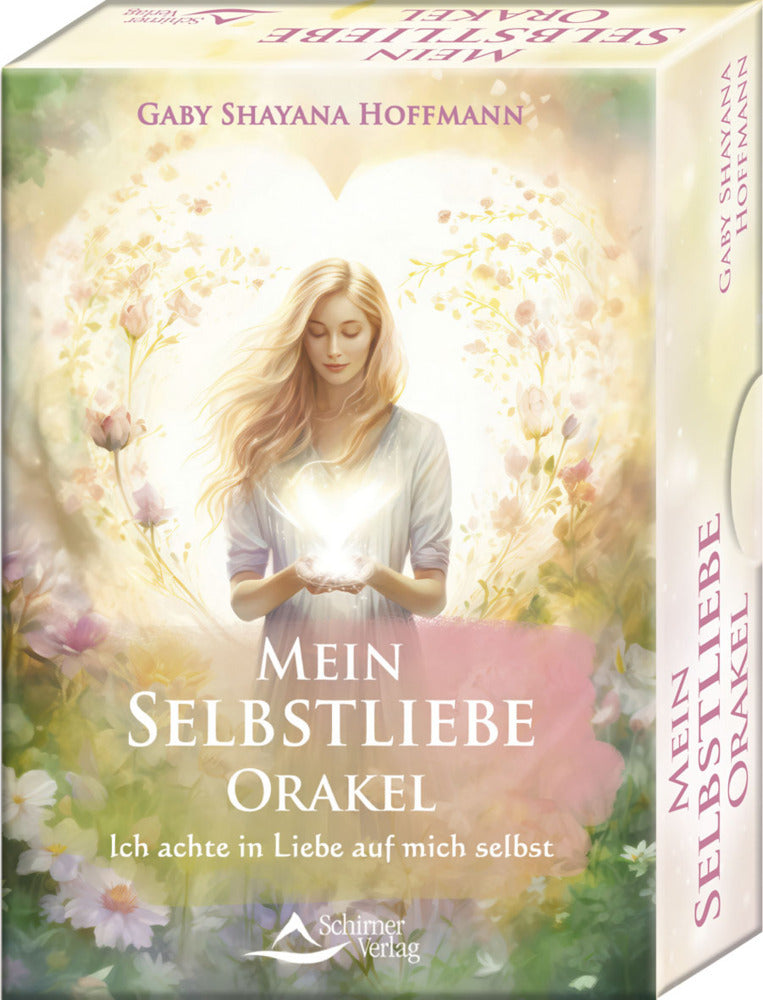 Mein Selbstliebe-Orakel - Ich achte in Liebe auf mich selbst (Gaby Shayana Hoffmann)